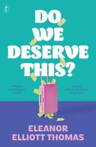 Do We Deserve This, by Eleanor Thomas